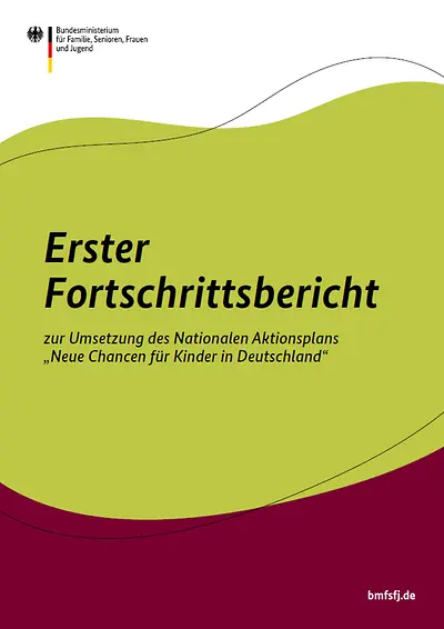 Titelseite des Ersten Fortschrittberichts zur Umsetzung des Nationalen Aktionsplans "Neue Chancen für Kinder in Deutschland"