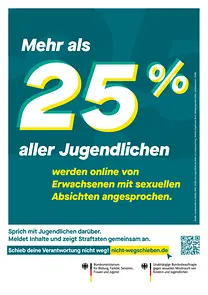 Plakatmotiv „Mehr als 25 % aller Jugendlichen werden online von Erwachsenen mit sexuellen Absichten angesprochen