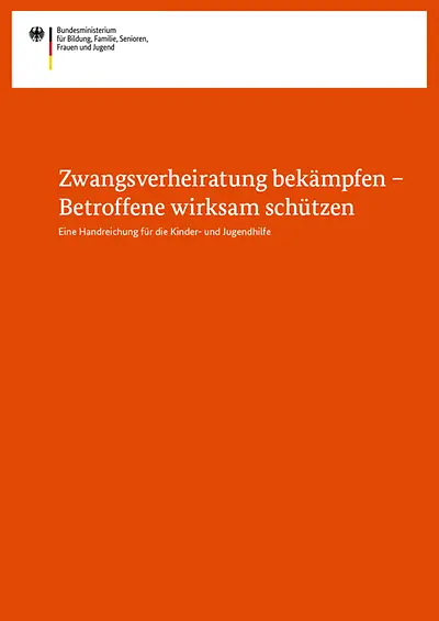 Deckblatt der Broschüre Zwangsverheiratung bekämpfen - Betroffene wirksam schützen